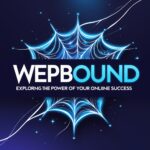 Wepbound: Exploring the Power of Your Online Success